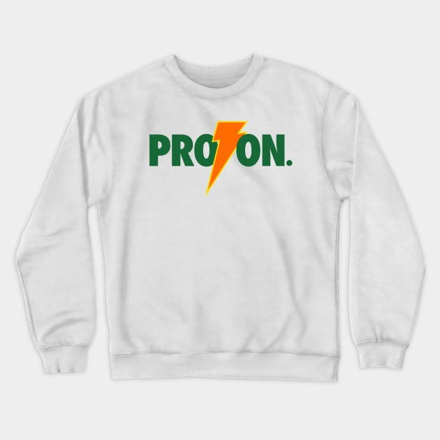 Proton x Haterade Crewneck Sweatshirt by ProtonFactories